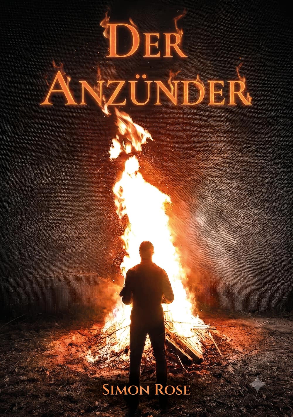 Vorderdeckel: der brennende Titel „Der Anzünder“ über einem Mann vor dem Feuer.